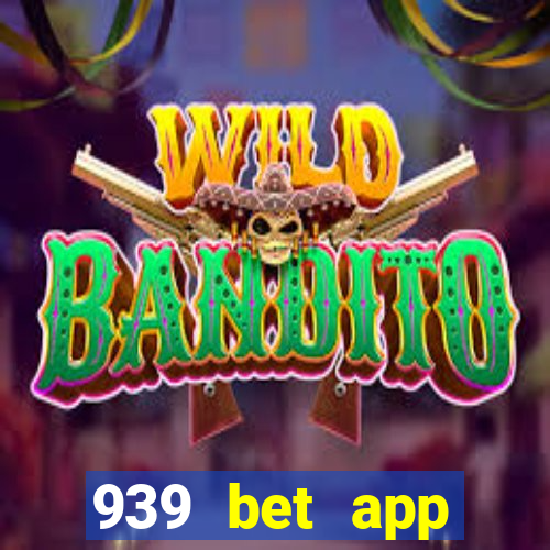 939 bet app download apk